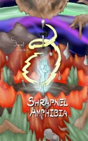 Cover of Shrapnel Amphibia by C. Jared Castor