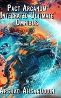 Pact Arcanum Integrated Ultimate Omnibus: Volume One