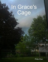 Cover of In Grace's Cage by Philip Chen
