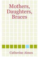 Mothers, Daughters, Braces