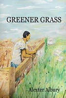 Cover of Greener Grass by Alexter Albury