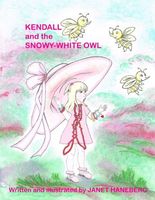 Cover of KENDALL and the SNOWY WHITE OWL by Janet Haneberg