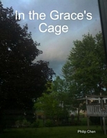 Cover of In the Grace's Cage by Philip Chen