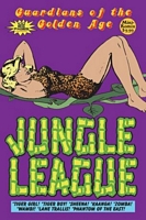 Guardians of the Golden Age: Jungle League