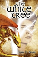 Cover of The White Tree by Mark C. Brown