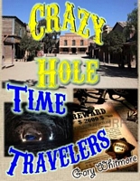 Cover of Crazy Hole Time Travelers by Gary M. Whitmore