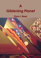 Cover of A Glistening Planet by Gary L. Beer