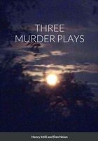 Cover of Three Murder Plays by Henry Intili
