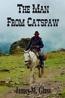 Cover of The Man From Catspaw by James M. Glass