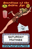 Guardians of the Golden Age: Saturday Matinee