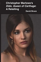 Cover of Christopher Marlowe's Dido of Carthage: A Retelling by David Bruce