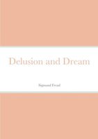 Cover of Delusion and Dream by Sigmund Freud