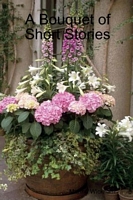 A Bouquet of Short Stories