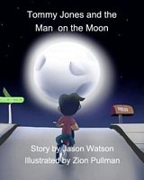 Cover of Tommy Jones and the Man on the Moon by Jason Watson