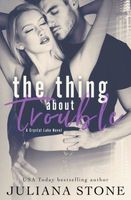 The Thing About Trouble