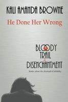 Cover of He Done Her Wrong by Kali Amanda Browne