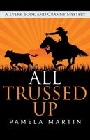 Cover of All Trussed Up by Pamela Martin