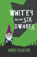Cover of Whitey and the Six Dwarfs by John Martin