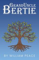 Cover of Granduncle Bertie by William Peace