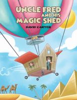 Cover of Uncle Fred and his Magic Shed by David Carter