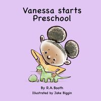 Cover of Vanessa starts Preschool by Jake Biggin