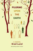 Cover of Pilgrims Upon the Earth by Brad Land