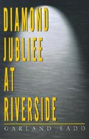 Cover of Diamond Jubilee at Riverside by Garland Ladd