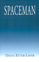 Cover of Spaceman by Diana Etter-Laver