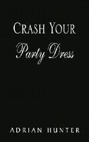 Cover of Crash Your Party Dress by Adrian Hunter