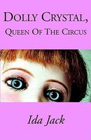 Cover of Dolly Crystal, Queen of the Circus by Ida Jack