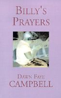 Cover of Billy's Prayers by Dawn Faye Campbell