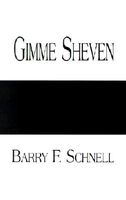 Cover of Gimme Sheven by Barry F. Schnell