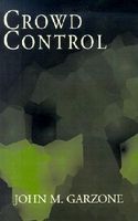 Cover of Crowd Control by John M. Garzone