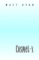 Cover of Cosmet-X by Matt Ryan