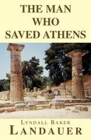Cover of The Man Who Saved Athens by Lyndall Baker Landauer