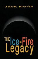 Cover of The Ice-Fire Legacy by Jack North