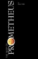Cover of The Sleep of Prometheus by Sally Fifer