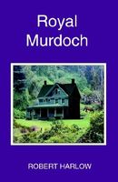 Cover of Royal Murdoch by Robert Harlow