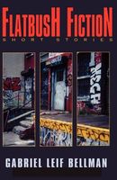 Cover of Flatbush Fiction by Gabriel Leif Bellman