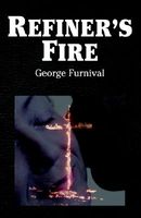 Cover of Refiner's Fire by George E. Furnival