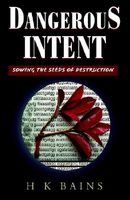 Cover of Dangerous Intent by H.K. Bains