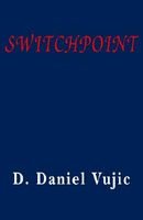 Cover of Switchpoint by D. Daniel Vujic