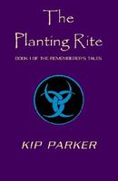 Cover of The Planting Rite by Kip Parker