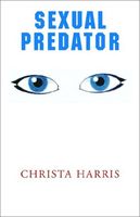 Cover of Sexual Predator by Christa Harris