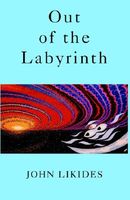 Cover of Out of the Labyrinth by John Likides