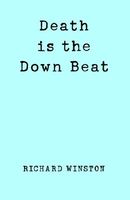 Cover of Death Is the down Beat by Richard Winston