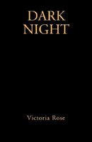 Cover of Dark Night by Victoria Rose