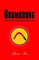Boomerang: When Life Comes Back to Bite You