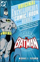 The Original Encyclopedia of Comic Book Heroes: Volume One - Featuring Batman