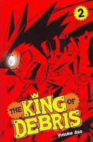 Cover of The King of Debris, Volume 2 by Yusuke Aso